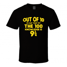The 100 Out Of Ten Nine And Three Quarters Knowledge Funny Fan Gift T Shirt