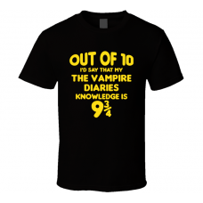 The Vampire Diaries Out Of Ten Nine And Three Quarters Knowledge Funny Fan Gift T Shirt