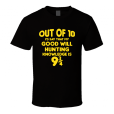 Good Will Hunting Out Of Ten Nine And Three Quarters Knowledge Funny Fan Gift T Shirt