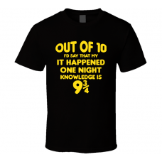 It Happened One Night Out Of Ten Nine And Three Quarters Knowledge Funny Fan Gift T Shirt