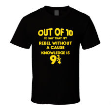 Rebel Without A Cause Out Of Ten Nine And Three Quarters Knowledge Funny Fan Gift T Shirt
