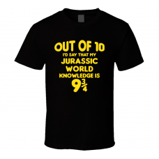 Jurassic World Out Of Ten Nine And Three Quarters Knowledge Funny Fan Gift T Shirt
