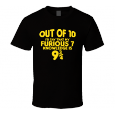 Furious 7 Out Of Ten Nine And Three Quarters Knowledge Funny Fan Gift T Shirt