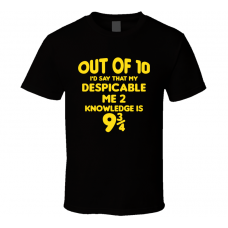 Despicable Me 2 Out Of Ten Nine And Three Quarters Knowledge Funny Fan Gift T Shirt