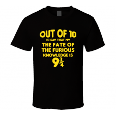 The Fate Of The Furious Out Of Ten Nine And Three Quarters Knowledge Funny Fan Gift T Shirt