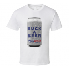 Doug Ford Inspired One Dollar Buck A Beer Awesome Ontario T Shirt