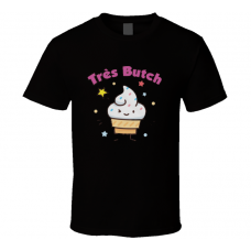 Tres Butch Funny T Shirt