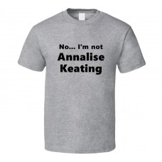 Annalise Keating Fan Look-alike Funny Gift Trendy T Shirt