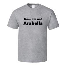 Arabella Fan Look-alike Funny Gift Trendy T Shirt