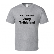 Joey Tribbiani Fan Look-alike Funny Gift Trendy T Shirt