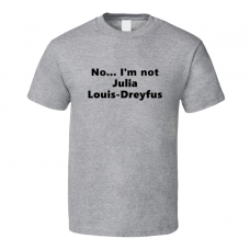 Julia Louis-dreyfus Fan Look-alike Funny Gift Trendy T Shirt