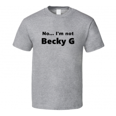 Becky G Fan Look-alike Funny Gift Trendy T Shirt