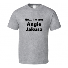 Angie Jakusz Fan Look-alike Funny Gift Trendy T Shirt