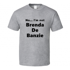 Brenda De Banzie Fan Look-alike Funny Gift Trendy T Shirt