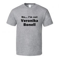 Veronika Bonell Fan Look-alike Funny Gift Trendy T Shirt