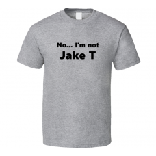 Jake T Fan Look-alike Funny Gift Trendy T Shirt