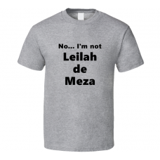 Leilah De Meza Fan Look-alike Funny Gift Trendy T Shirt