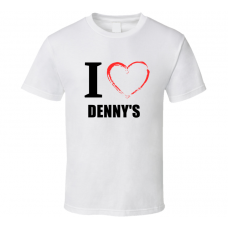 Denny's Resturant Fan Funny I Heart Food Gift T Shirt
