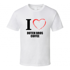 Dutch Bros Coffee Resturant Fan Funny I Heart Food Gift T Shirt