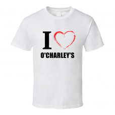 O'charley's Resturant Fan Funny I Heart Food Gift T Shirt