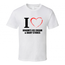 Braum's Ice Cream & Dairy Stores Resturant Fan Funny I Heart Food Gift T Shirt