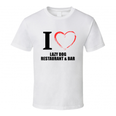 Lazy Dog Restaurant & Bar Resturant Fan Funny I Heart Food Gift T Shirt