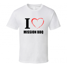Mission Bbq Resturant Fan Funny I Heart Food Gift T Shirt