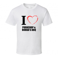Porkchop & Bubba's Bbq Resturant Fan Funny I Heart Food Gift T Shirt