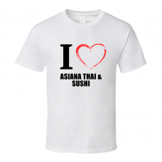 Asiana Thai & Sushi Resturant Fan Funny I Heart Food Gift T Shirt