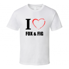 Fox & Fig Resturant Fan Funny I Heart Food Gift T Shirt