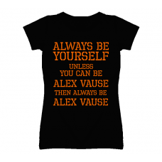 Alex Vause Orange Is The New Black Always Be Yourself T Shirt