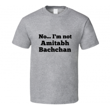 No I'm Not Amitabh Bachchan Celebrity Look-Alike T Shirt
