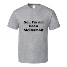 No I'm Not Dean McDermott Celebrity Look-Alike T Shirt