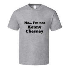 No I'm Not Kenny Chesney Celebrity Look-Alike T Shirt