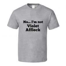 No I'm Not Violet Affleck Celebrity Look-Alike T Shirt