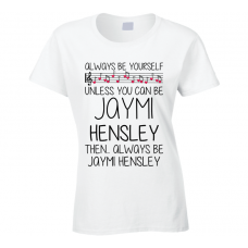 Jaymi Hensley Be Yourself Singer Band Music Concert T Shirt