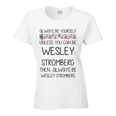 Wesley Stromberg Be Yourself Singer Band Music Concert T Shirt