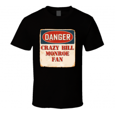Crazy Bill Monroe Fan Music Artist Vintage Sign T Shirt