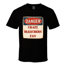 Crazy Bleachers Fan Music Artist Vintage Sign T Shirt