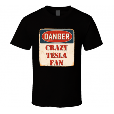 Crazy Tesla Fan Music Artist Vintage Sign T Shirt