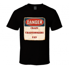 Crazy The Chainsmokers Fan Music Artist Vintage Sign T Shirt