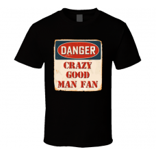 Crazy The Good Man Fan Music Artist Vintage Sign T Shirt