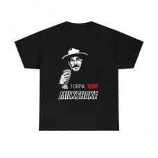 I Drink Your Milkshake There Will Be Blood Movie Fan Gift T Shirt